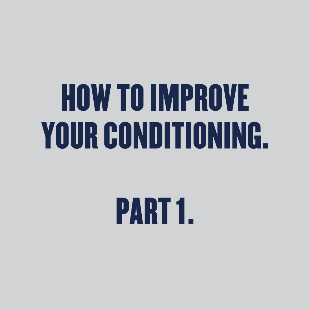 How to improve your conditioning - Part 1