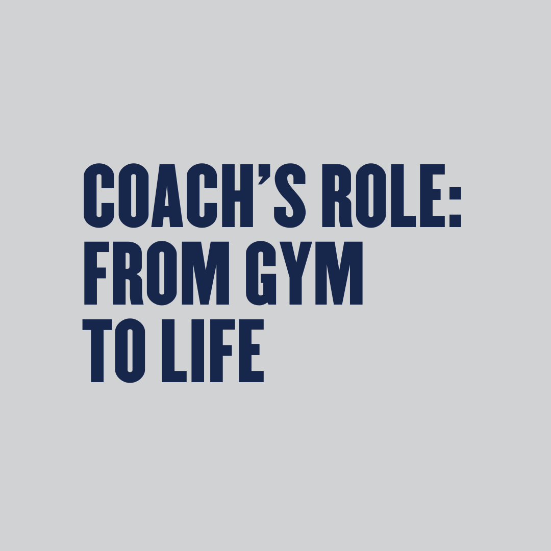 Coach's Role: From Gym to Life